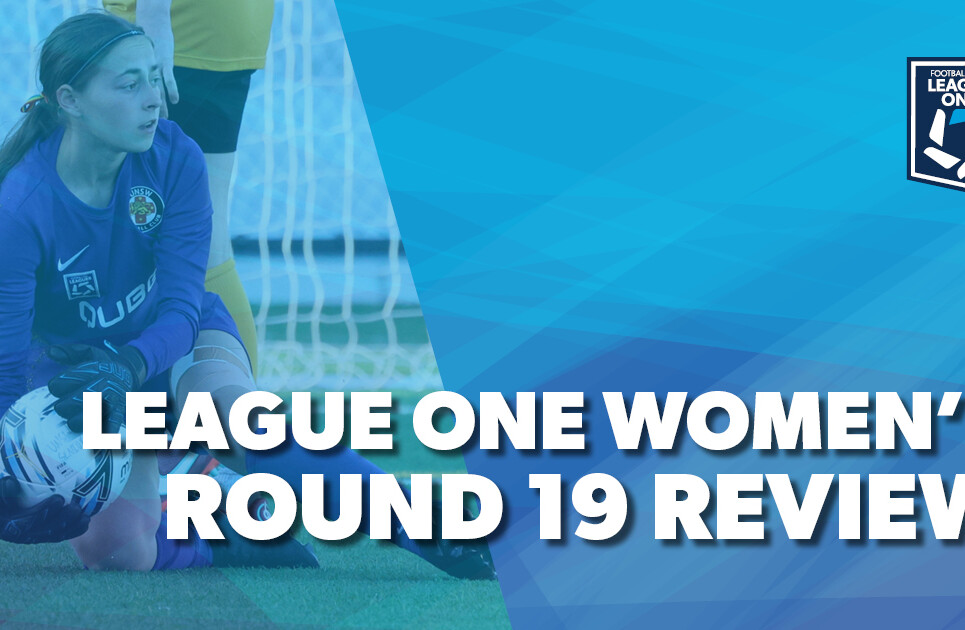 League-ONE-Round-Review-Womens-19