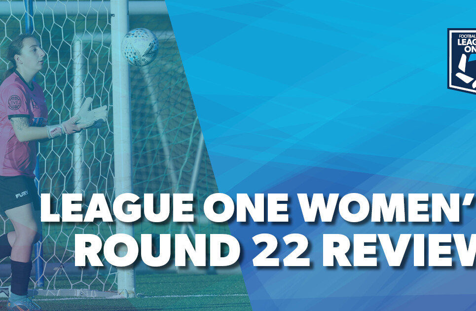 League-ONE-Round-Review-Womens-22