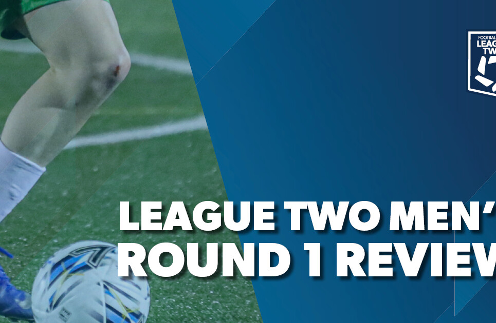 League-TWO-Round-1-Review