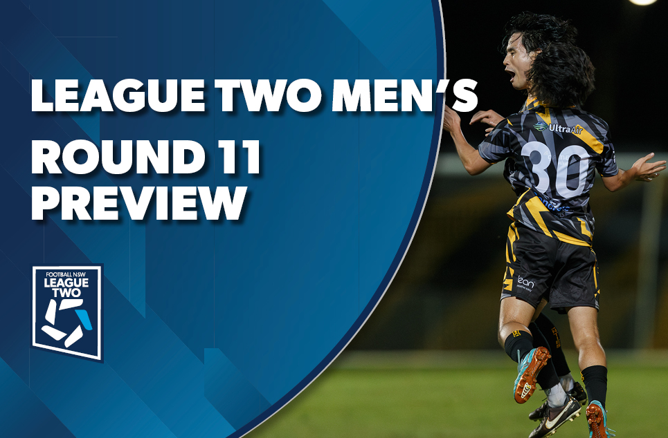Round 11 Preview - League Two Men's - Football NSW